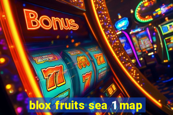 blox fruits sea 1 map